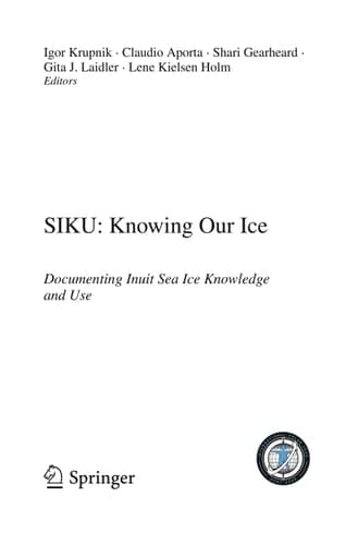 SIKU: Knowing Our Ice Documenting Inuit Sea Ice Knowledge and Use