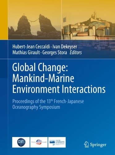 Global Change: Mankind-Marine Environment Interactions Proceedings of the 13th French-Japanese Oceanography Symposium