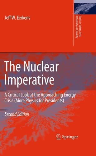 The Nuclear Imperative A Critical Look at the Approaching Energy Crisis (More Physics for Presidents)