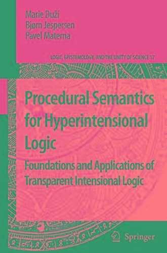 Procedural Semantics for Hyperintensional Logic Foundations and Applications of Transparent Intensional Logic