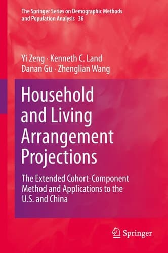 Household and Living Arrangement Projections The Extended Cohort-Component Method and Applications to the U.S. and China