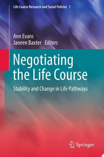 Negotiating the Life Course Stability and Change in Life Pathways