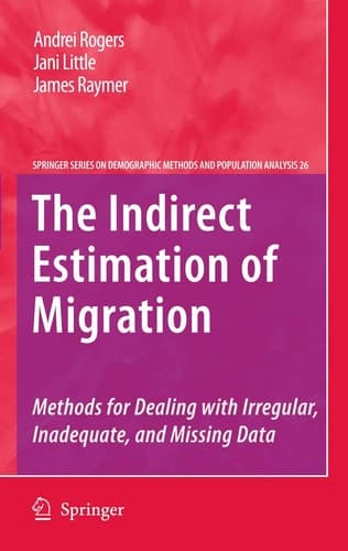 The Indirect Estimation of Migration Methods for Dealing with Irregular, Inadequate, and Missing Data