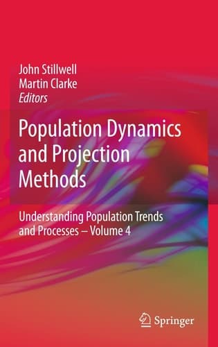 Population Dynamics and Projection Methods (Understanding Population Trends and Processes, 4)