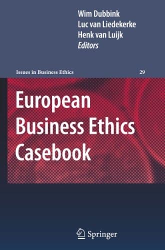 European Business Ethics Casebook The Morality of Corporate Decision Making