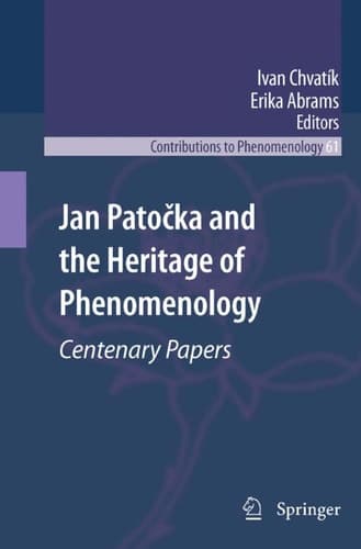 Jan Patočka and the Heritage of Phenomenology Centenary Papers