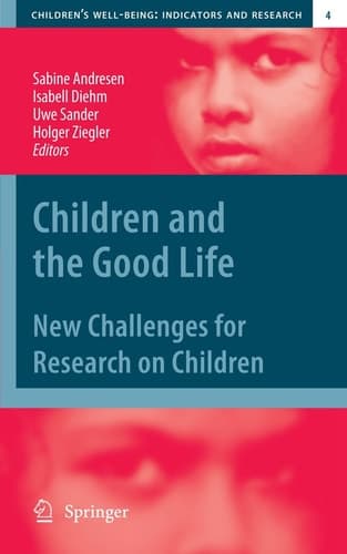 Children and the Good Life New Challenges for Research on Children