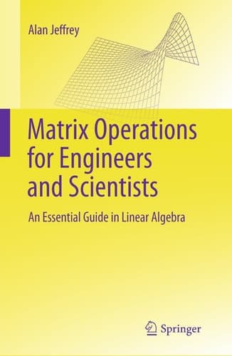 Matrix Operations for Engineers and Scientists An Essential Guide in Linear Algebra