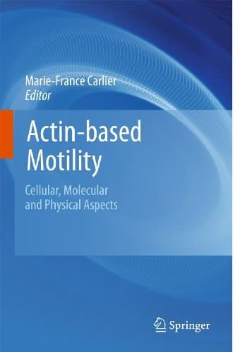 Actin-based Motility Cellular, Molecular and Physical Aspects