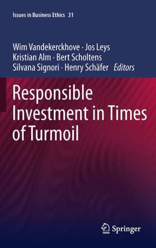 Responsible Investment in Times of Turmoil (Issues in Business Ethics, 31)