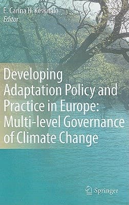Developing Adaptation Policy and Practice in Europe: Multi-level Governance of Climate Change