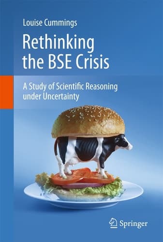 Rethinking the BSE Crisis A Study of Scientific Reasoning under Uncertainty