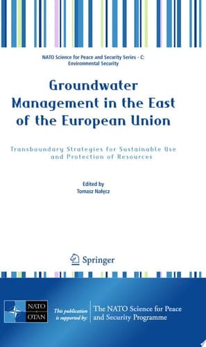 Groundwater Management in the East of the European Union Transboundary Strategies for Sustainable Use and Protection of Resources