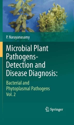 Microbial Plant Pathogens-Detection and Disease Diagnosis: Bacterial and Phytoplasmal Pathogens