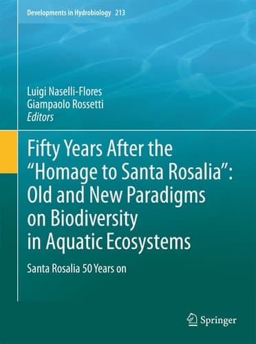 Fifty Years After the "Homage to Santa Rosalia": Old and New Paradigms on Biodiversity in Aquatic Ecosystems Santa Rosalia 50 Years on