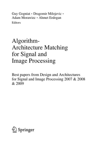 Algorithm-Architecture Matching for Signal and Image Processing Best papers from Design and Architectures for Signal and Image Processing 2007 & 2008 & 2009