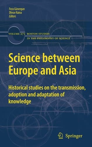 Science between Europe and Asia Historical Studies on the Transmission, Adoption and Adaptation of Knowledge