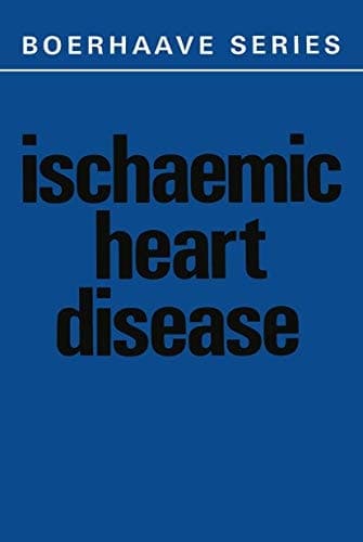 Ischaemic Heart Disease (Boerhaave Series for Postgraduate Medical Education)