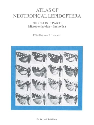 Atlas of Neotropical Lepidoptera Checklist: Part 1 Micropterigoidea — Immoidea