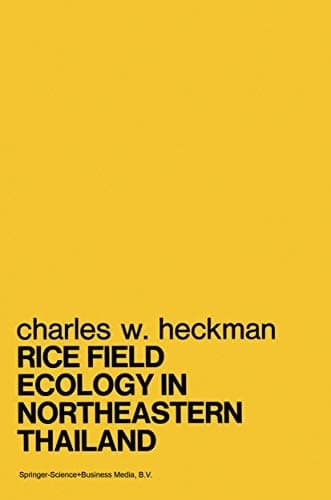 Rice Field Ecology in Northeastern Thailand: The Effect of Wet and Dry Seasons on a Cultivated Aquatic Ecosystem (Monographiae Biologicae, 34)