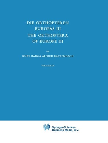 Die Orthopteren Europas III / The Orthoptera of Europe III Volume III