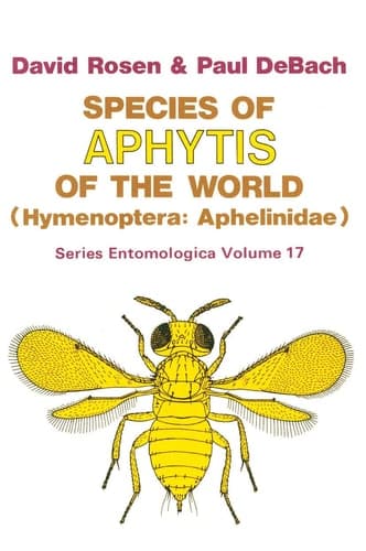 Species of Aphytis of the World: Hymenoptera: Aphelinidae (Series Entomologica)