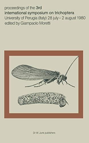 Proceedings of the Third International Symposium on Trichoptera Perugia July 28–August 2, 1980