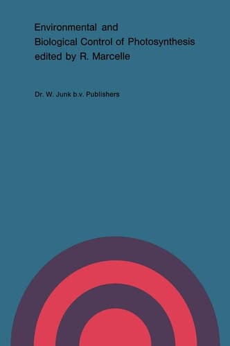 Environmental and Biological Control of Photosynthesis: Proceedings of a conference held at the ‘Limburgs Universitair Centrum’, Diepenbeek, Belgium, 26–30 August 1974