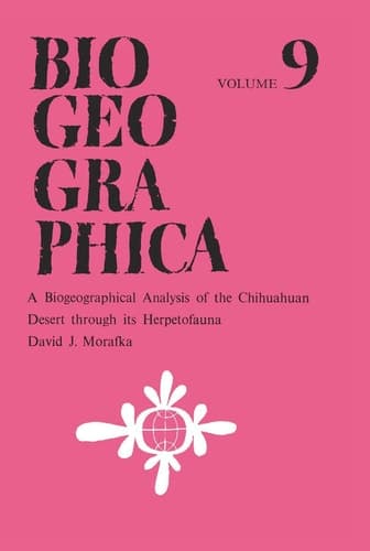 A Biogeographical Analysis of the Chihuahuan Desert through its Herpetofauna (Biogeographica, 9)