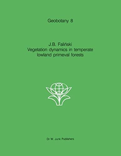 Vegetation Dynamics in Temperate Lowland Primeval Forests: Ecological Studies in Białowieza Forest (Geobotany, 8)