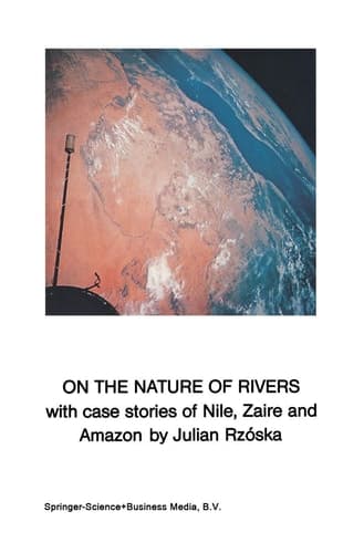 On the Nature of Rivers With case stories of Nile, Zaire and Amazon