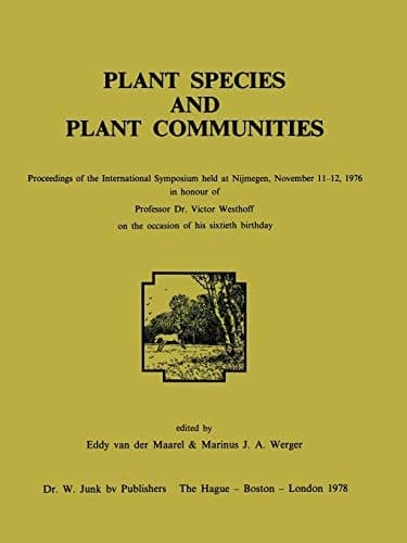 Plant Species and Plant Communities: Proceedings of the International Symposium held at Nijmegen, November 11–12, 1976 in honour of Professor Dr. ... on the occasion of his sixtieth birthday