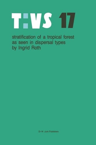 Stratification of a tropical forest as seen in dispersal types (Tasks for Vegetation Science, 17)