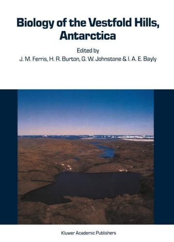 Biology of the Vestfold Hills, Antarctica: Proceedings of the symposium, Hobart, August 1984 (Developments in Hydrobiology, 34)