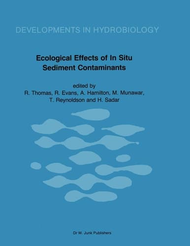 Ecological Effects of In Situ Sediment Contaminants: Proceedings of an International Workshop held in Aberystwyth, Wales ― 1984 (Developments in Hydrobiology, 39)