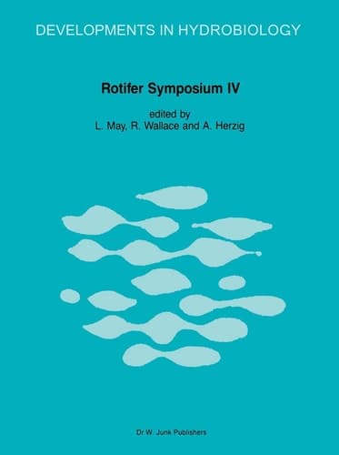Rotifer Symposium IV: Proceedings of the Fourth Rotifer Symposium, held in Edinburgh, Scotland, August 18–25, 1985 (Developments in Hydrobiology, 42)