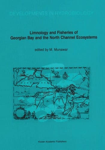 Limnology and Fisheries of Georgian Bay and the North Channel Ecosystems (Developments in Hydrobiology, 46)