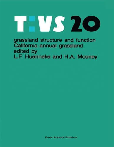 Grassland structure and function: California annual grassland (Tasks for Vegetation Science, 20)