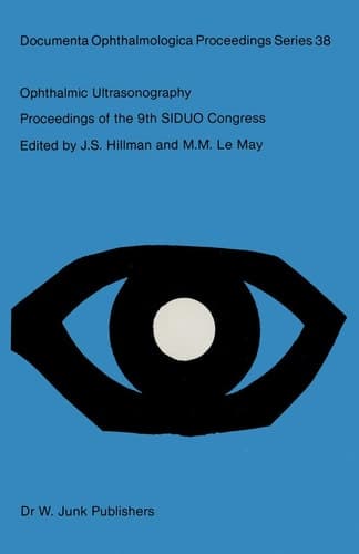 Ophthalmic Ultrasonography Proceedings of the 9th SIDUO Congress, Leeds, U.K. July 20–23, 1982