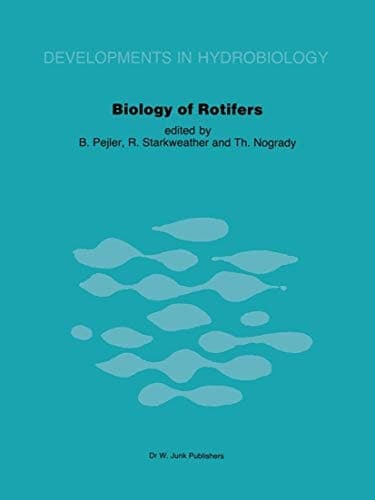 Biology of Rotifers Proceedings of the Third International Rotifer Symposium held at Uppsala, Sweden, August 30 – September 4, 1982