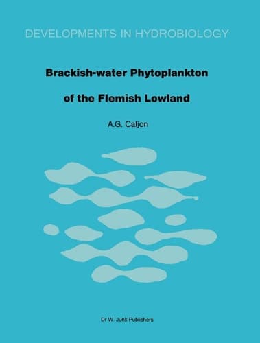 Brackish-water phytoplankton of the Flemish lowland (Developments in Hydrobiology, 18)