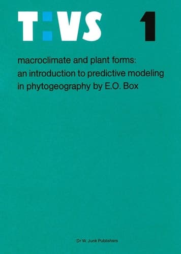 Macroclimate and Plant Forms: An Introduction to Predictive Modeling in Phytogeography (Tasks for Vegetation Science, 1)