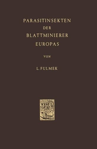 Parasitinsekten der Blattminierer Europas (German Edition)
