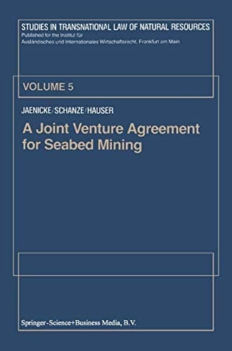 A Joint Venture Agreement for Seabed Mining (Studies in Transnational Law of Natural Resources)
