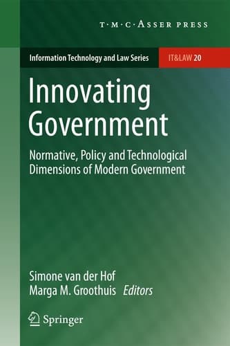 Innovating Government Normative, Policy and Technological Dimensions of Modern Government