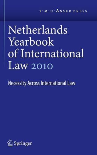 Netherlands Yearbook of International Law Volume 41, 2010 Necessity Across International Law