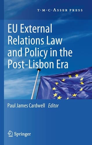 EU External Relations Law and Policy in the Post-Lisbon Era