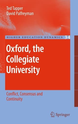 Oxford, the Collegiate University Conflict, Consensus and Continuity