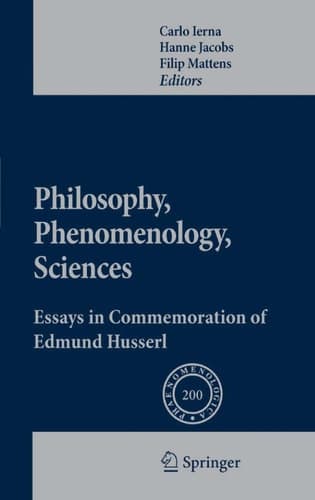 Philosophy, Phenomenology, Sciences: Essays in Commemoration of Edmund Husserl (Phaenomenologica, 200) (English, German and French Edition)
