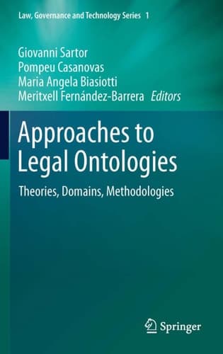Approaches to Legal Ontologies Theories, Domains, Methodologies